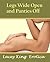 Legs Wide Open and Panties Off (Legs Wide Open Series Book 1)