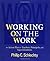 Working on the Work by Phillip C. Schlechty