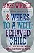 8 Weeks To a Well-Behaved C...
