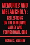 Memories and Melancholy: Reflections on the Mahoning Valley and Youngstown, Ohio