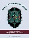 Lessons from Turtle Island: Native Curriculum in Early Childhood Classrooms