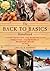 The Back to Basics Handbook: A Guide to Buying and Working Land, Raising Livestock, Enjoying Your Harvest, Household Skills and Crafts, and More (Back to Basics Guides)