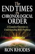 The End Times in Chronological Order: A Complete Overview to Understanding Bible Prophecy