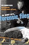 Dr. Henry Lee's Forensic Files by Henry C. Lee