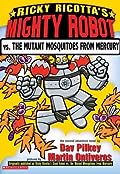 Ricky Ricotta's Mighty Robot vs. the Mutant Mosquitoes from Mercury (Ricky Ricotta, #2)