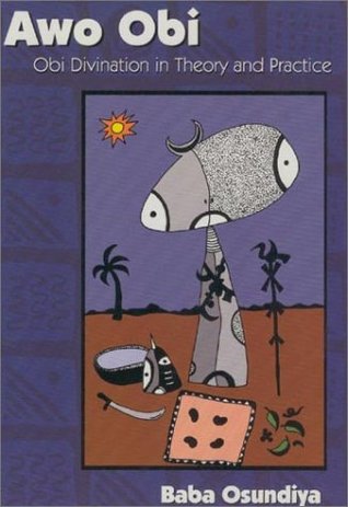 Awo Obi: Obi Divination in Theory and Practice (Paperback)