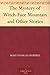 The Mystery of Witch-Face Mountain and Other Stories