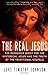 The Real Jesus: The Misguid...