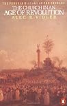 The Church in an Age of Revolution (The Penguin History of the Church. #5)