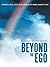 Beyond the Ego: Where Love, Joy, and Peace of Mind Await You