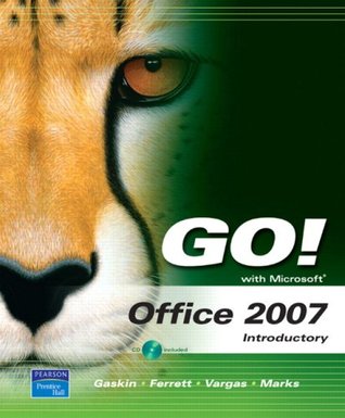 GO! with Microsoft Office 2007: Introductory (Spiral-bound)