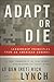 Adapt or Die: Leadership Principles from an American General