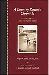 A Country Doctor's Chronicle: Further Tales From The North Woods