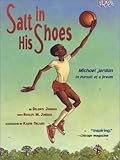 Salt in His Shoes: Michael Jordan in Pursuit of a Dream