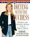 Dieting with The Duchess: Secrets and Sensible Advice for a Great Body