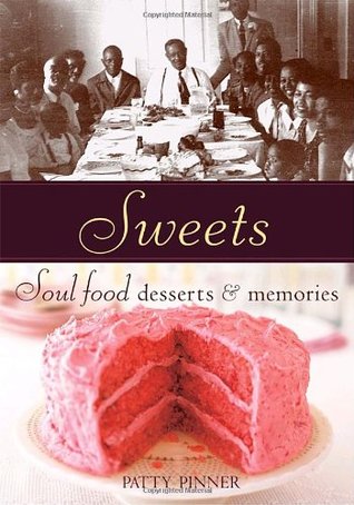 Sweets: Soul Food Desserts and Memories [A Baking Book]