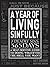 A Year of Living Sinfully: A Self-Serving Guide to Doing Whatever the Hell You Want