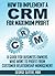 How To Implement A CRM System for Maximum Profit: A Guide For Business Owners Who Want To Profit From Customer Relationship Management