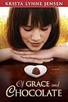 Of Grace and Chocolate by Krista Lynne Jensen