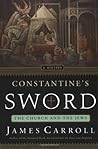 Constantine's Sword by James Carroll
