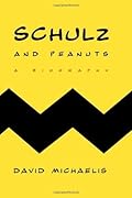 Schulz and Peanuts: A Biography