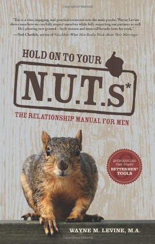 Hold On to Your N.U.T.s: The Relationship Manual for Men (Paperback)