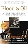 Blood & Oil: A Prince's Memoir of Iran, from the Shah to the Ayatollah