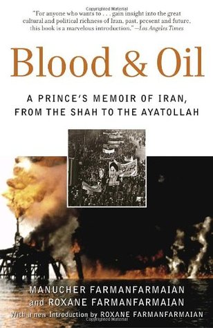 Blood & Oil: A Prince's Memoir of Iran, from the Shah to the Ayatollah (Paperback)