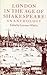 London in the Age of Shakespeare by Lawrence Manley