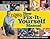 New Fix-It-Yourself Manual: How to Repair, Clean, and Maintain Anything and Everything In and Around Your Home