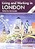 Living & Working in London: A Survival Handbook (Living and Working)