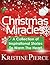Christmas Miracles by Kristine Pierce