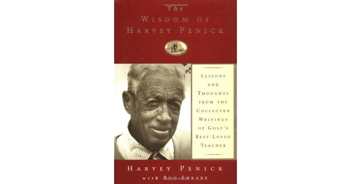 The Wisdom of Harvey Penick by Harvey Penick