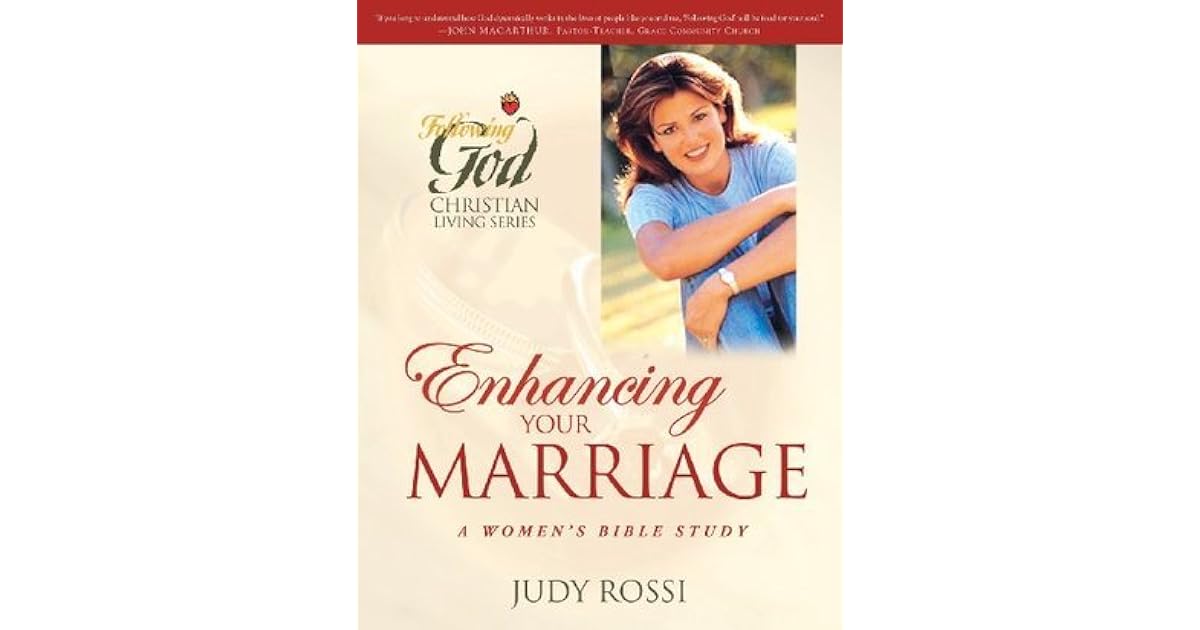 Enhancing Your Marriage A Woman's Bible Study by Judy Rossi