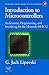Introduction to Microcontrollers: Architecture, Programming, and Interfacing of the Motorola 68Hc12 (Academic Press Series in Engineering)