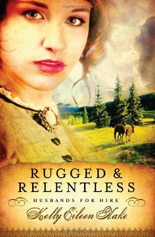 Rugged and Relentless (Husbands for Hire, #1)