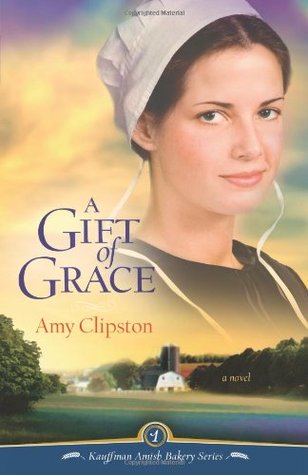 A Gift of Grace (Kauffman Amish Bakery, #1)