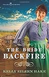 The Bride Backfire by Kelly Eileen Hake