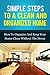 Simple Steps To A Clean And...