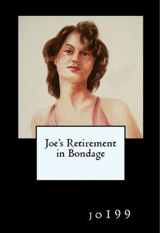 Joe's Retirement in Bondage (Kindle Edition)