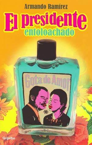 El Presidente Entoloachado