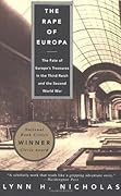 The Rape of Europa: The Fate of Europe's Treasures in the Third Reich and the Second World War