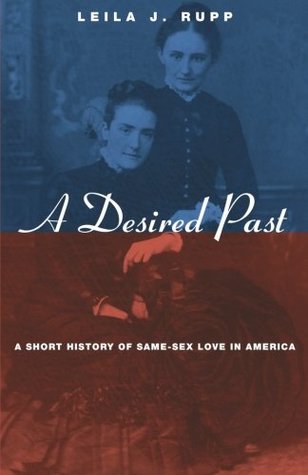A Desired Past: A Short History of Same-Sex Love in America (Paperback)