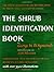 The Shrub Identification Book: The Visual Method for the Practical Identification of Shrubs, Including Woody Vines and Ground Covers