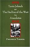 Tante Jolesch or the Decline of the West in Anecdotes