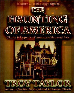 The Haunting of America: Ghosts & Legends of America's Haunted Past (Paperback)