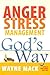 Anger & Stress Management God's Way