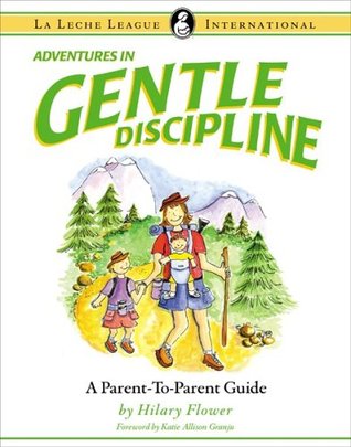 Adventures in Gentle Discipline: A Parent-to-Parent Guide (Paperback)