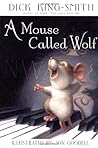 A Mouse Called Wolf by Dick King-Smith