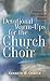 Devotional Warm-Ups for the Church Choir: Preparing to Lead Others in Worship (Training for Leadership in Worship)